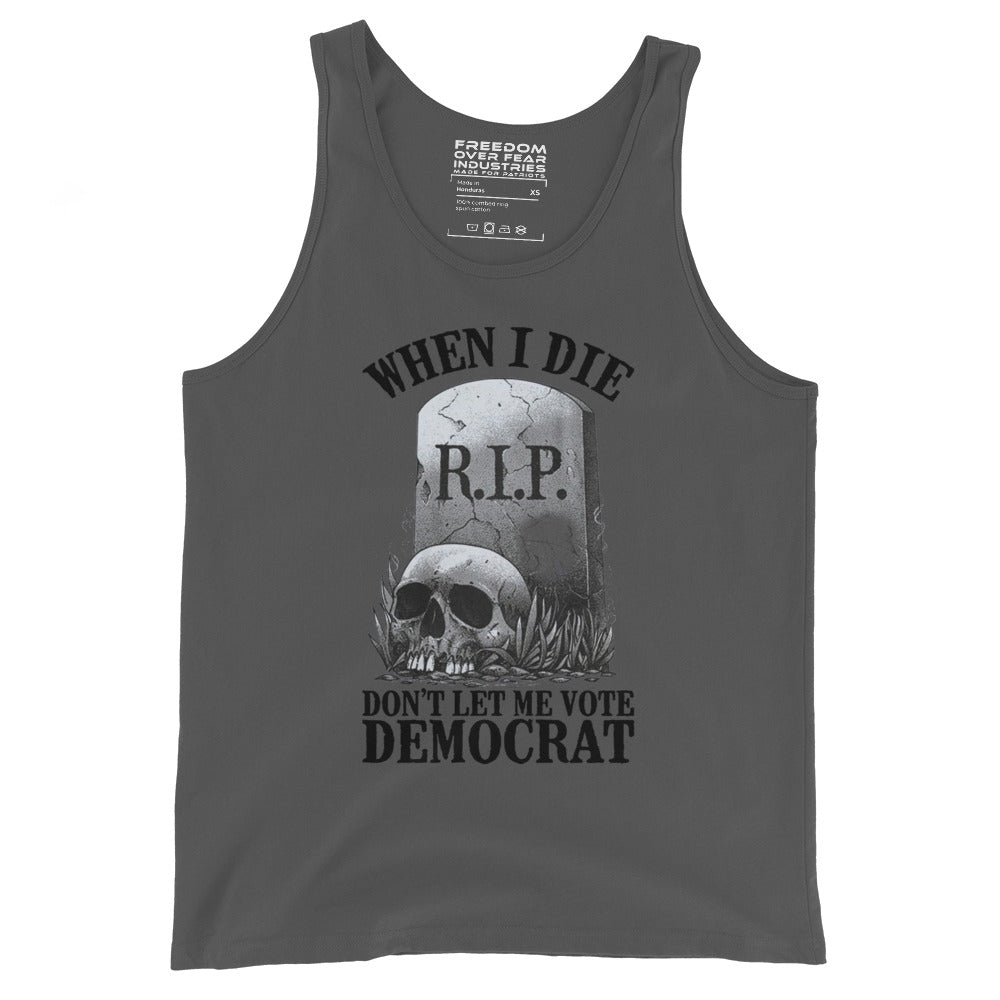 Freedom Over Fear Industries When I Die Don't Let Me Vote Freedom Over Fear Industries