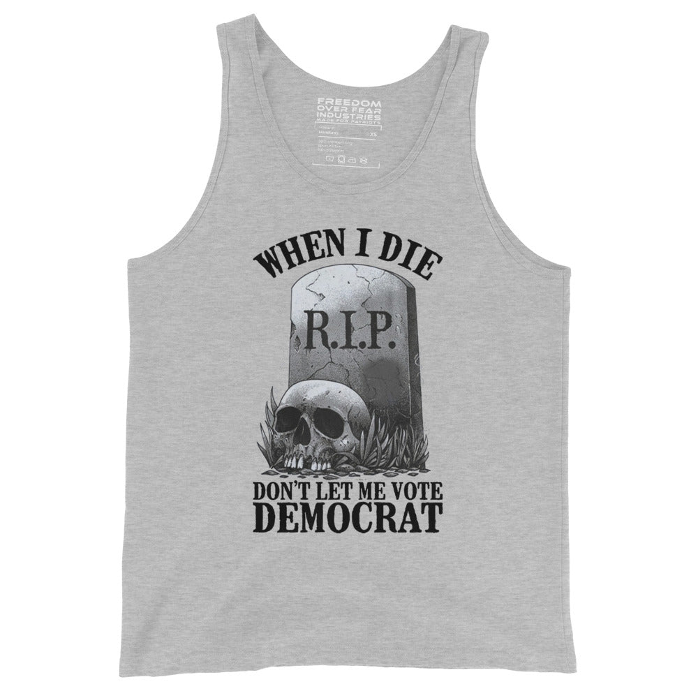 Freedom Over Fear Industries When I Die Don't Let Me Vote Freedom Over Fear Industries