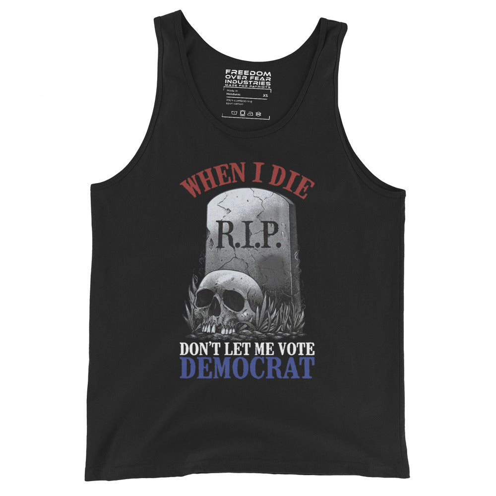 Freedom Over Fear Industries When I Die Don't Let Me Vote Freedom Over Fear Industries