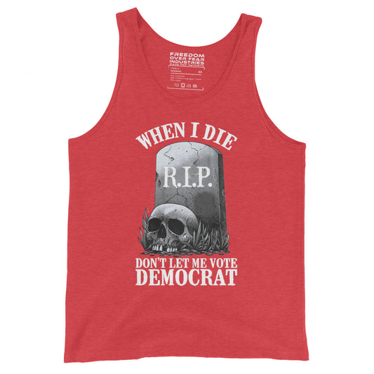 Freedom Over Fear Industries When I Die Don't Let Me Vote Freedom Over Fear Industries