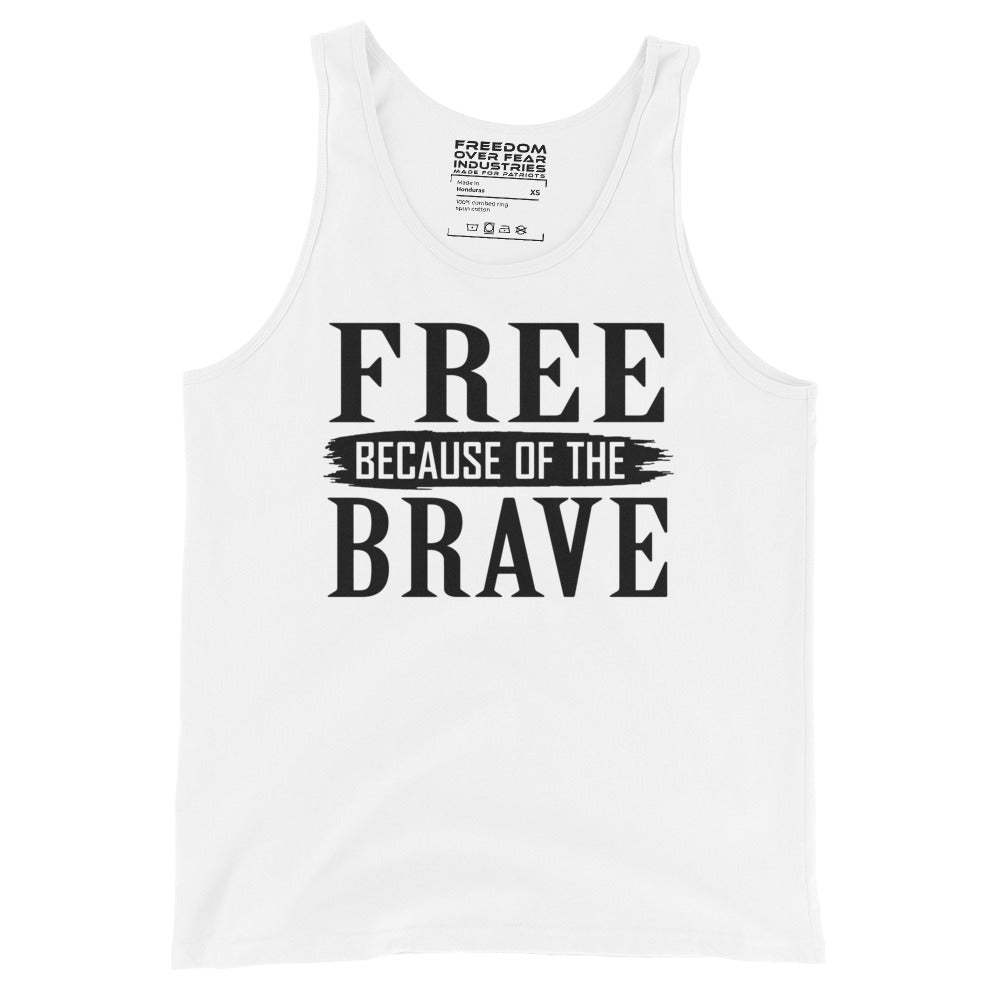 Free Because of The Brave Freedom Over Fear Industries