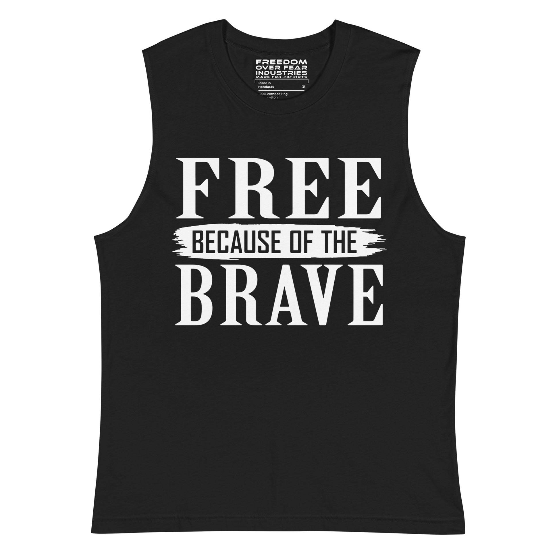 Free Because Muscle Shirt Freedom Over Fear Industries