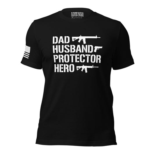 Dad, Husband, Protector, Hero American Gun Owner Rights Freedom Over Fear Industries