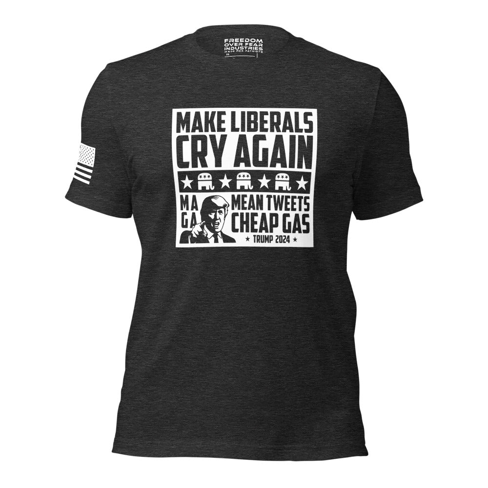 Make Liberals Cry Again Freedom Over Fear Industries