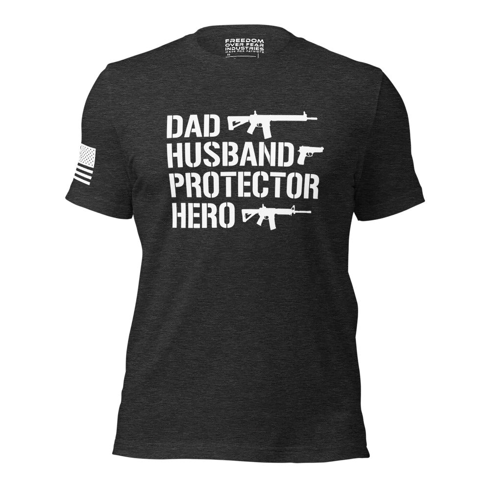 Dad, Husband, Protector, Hero Patriotic American Gun Owner Rights Men&#39;s T-Shirt Freedom Over Fear Industries