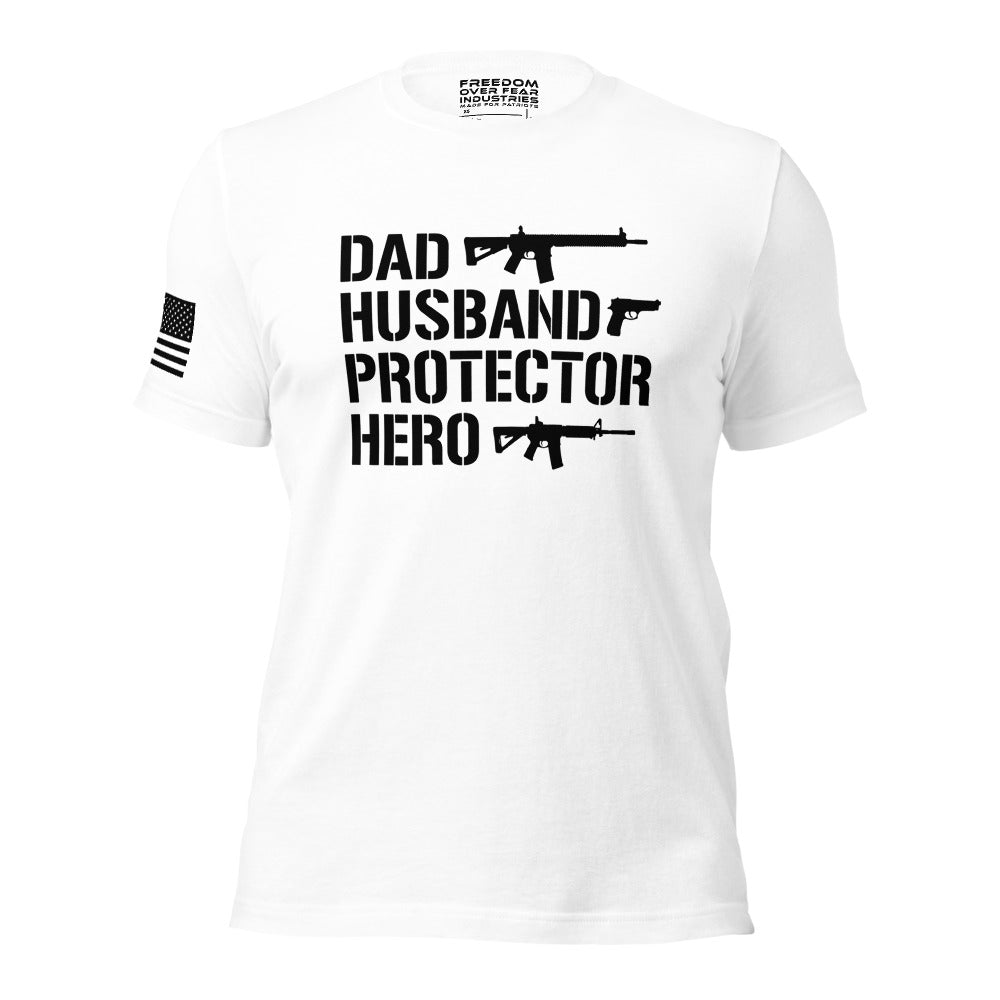 Dad, Husband, Protector, Hero Patriotic American Gun Owner Rights Men&#39;s T-Shirt Freedom Over Fear Industries