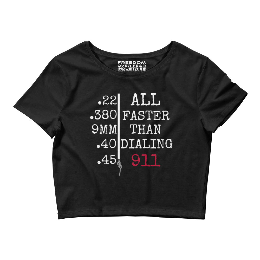 All Faster Than Dialing 911 Pistol Women's Crop Tee Freedom Over Fear Industries