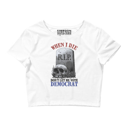 When I Die Women's Crop Tee Freedom Over Fear Industries